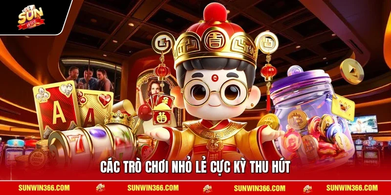 Các trò chơi nhỏ lẻ cực kỳ thu hút