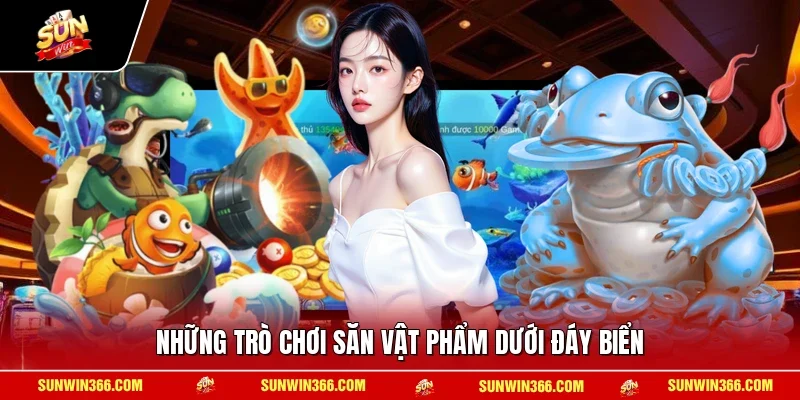 Những trò chơi săn vật phẩm dưới đáy biển